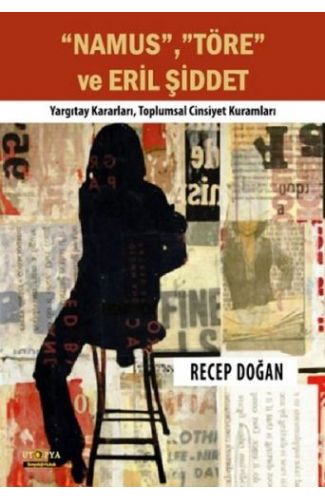 Namus, Töre ve Eril Şiddet