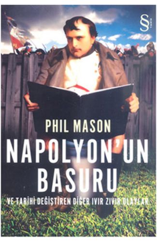 Napolyon'un Basuru ve Tarihi Değiştiren Diğer Ivır Zıvır Olaylar