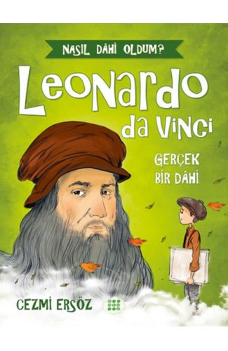 Nasıl Dahi Oldum? - Leonardo Da Vinci - Gerçek Bir Dahi