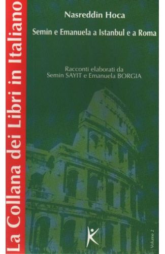 Nasreddin Hoca Semin e Emanuela a Istanbul e a Roma La Collana dei Libri in Italiano  Volume 2