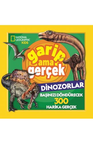 National Geographic Kids – Garip Ama Gerçek Dinozorlar