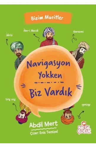 Navigasyon Yokken Biz Vardık - Bizim Mucitler