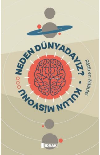 Neden Dünyadayız? Kulun Misyonu