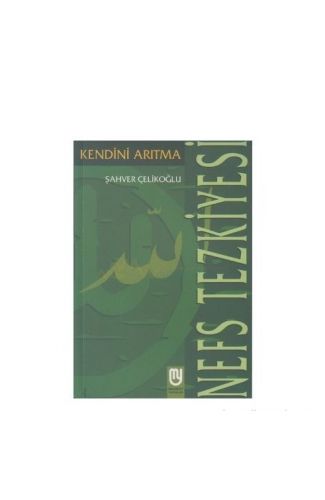 Nefs Tezkiyesi/Kendini Arıtma