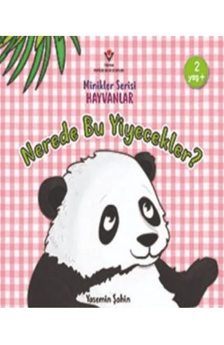 Nerede Bu Yiyecekler? - Minikler Serisi Hayvanlar