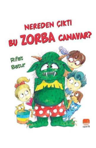 Nereden Çıktı Bu Zorba Canavar?