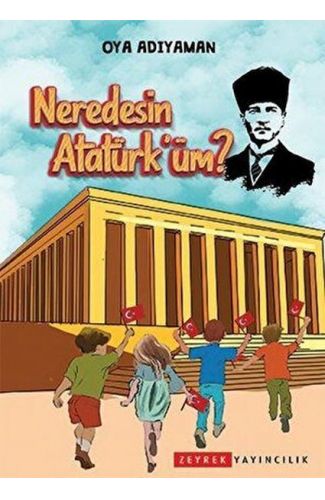 Neredesin Atatürk'üm