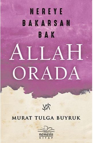 Nereye Bakarsan Bak Allah Orada