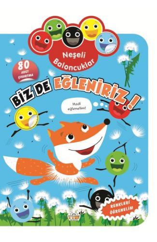 Neşeli Baloncuklar Biz De Eğleniriz!