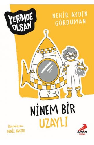 Ninem Bir Uzaylı - Yerimde Olsan