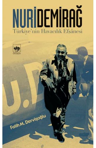 Nuri Demirağ - Türkiyenin Havacılık Efsanesi
