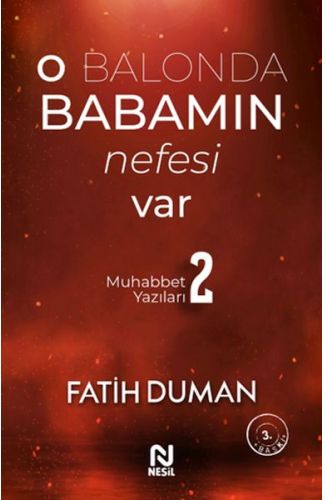 O Balonda Babamın Nefesi Var - Muhabbet Yazıları 2