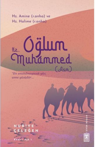 Oğlum Hz. Muhammed (asm)