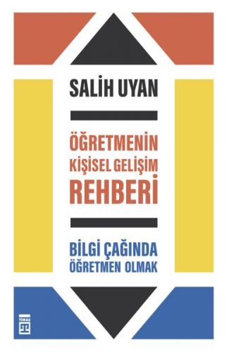 Öğretmenin Kişisel Gelişim Rehberi - Bilgi Çağında Öğretmen Olmak