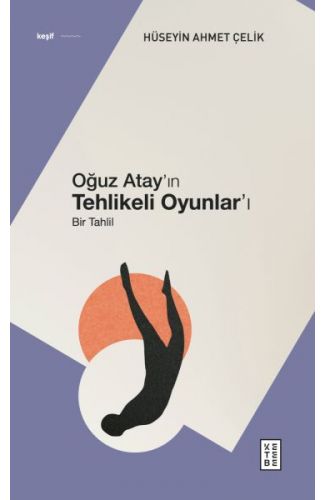 Oğuz Atay’ın Tehlikeli Oyunlar’ı - Bir Tahlil