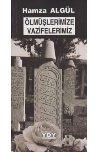 Ölmüşlerimize Vazifelerimiz