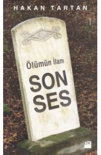 Ölümün İlanı - Son Ses
