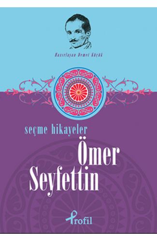 Ömer Seyfettin - Seçme Hikayeler