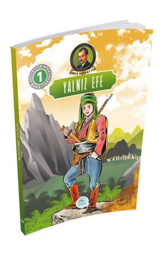 Ömer Seyfettin Hikayeleri 1 - Yalnız Efe