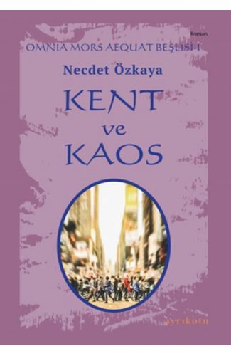 Omnia Mors Aequat Beşlisi-I Kent ve Kaos