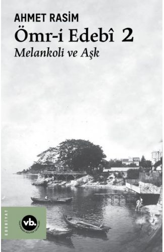 Ömr-i Edebî 2 Melankoli ve Aşk