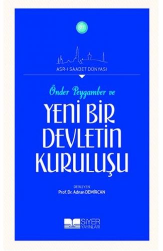 Önder Peygamber ve Yeni Bir Devletin Kuruluşu