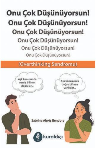 Onu Çok Düşünüyorsun!