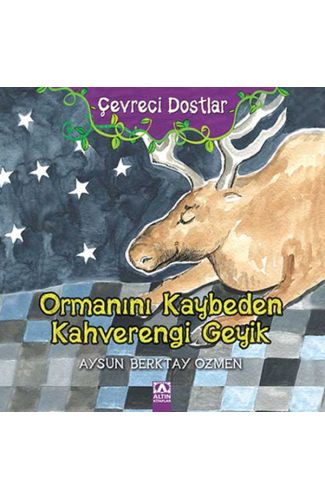 Ormanını Kaybeden Kahverengi Geyik / Çevreci Dostlar