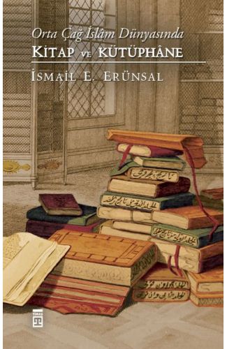 Orta Çağ İslam Dünyasında Kitap ve Kütüphane