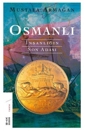Osmanlı - İnsanlığın Son Adası