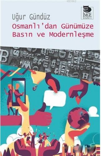 Osmanlı’dan Günümüze Basın ve Modernleşme