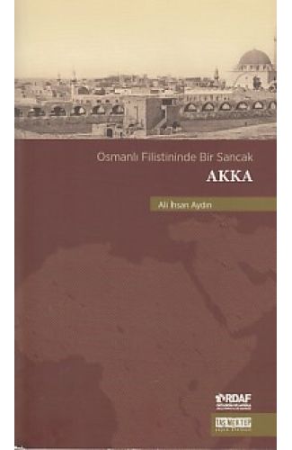 Osmanlı Filistininde Bir Sancak Akka