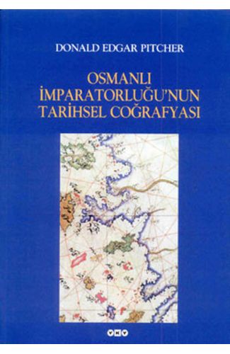 Osmanlı İmparatorluğu’nun Tarihsel Coğrafyası