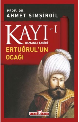 Osmanlı Tarihi Kayı 1 - Ertuğrulun Ocağı