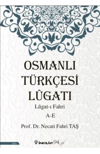 Osmanlı Türkçesi Lügatı - Lügatı Fahri A - E