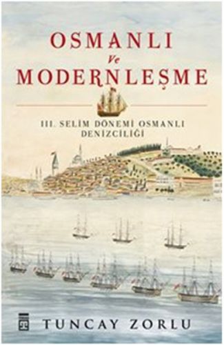Osmanlı ve Modernleşme / III. Selim Dönemi Osmanlı Denizciliği