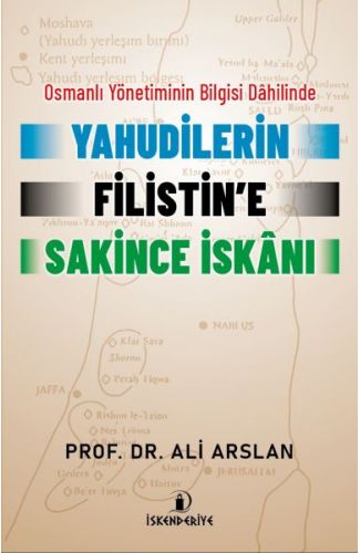 Osmanlı Yönetiminin Bilgisi Dahilinde Yahudilerin Filistin’e Sakince İskanı