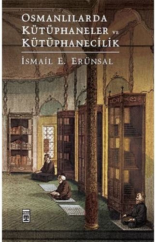 Osmanlılarda Kütüphaneler ve Kütüphanecilik