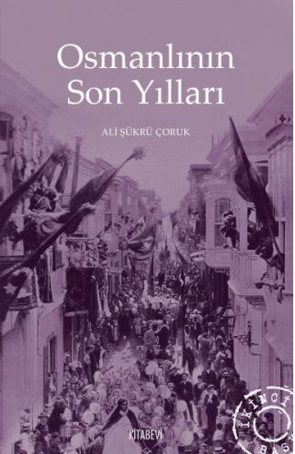 Osmanlının Son Yılları