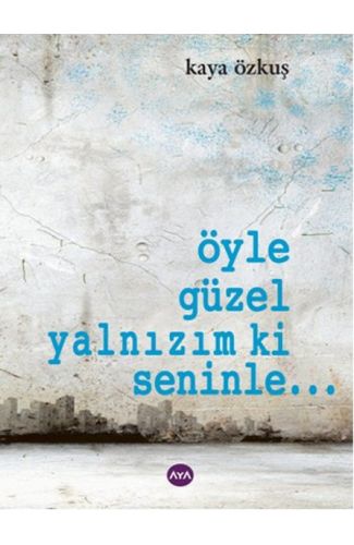Öyle Güzel Yalnızım ki Seninle...