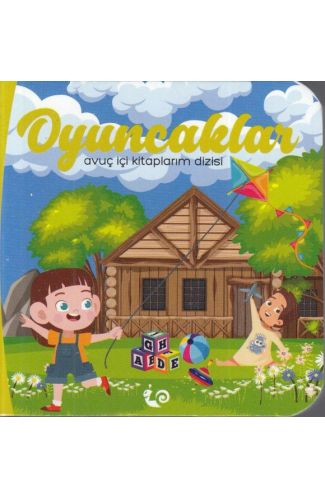Oyuncaklar - Avuç İçi Kitaplarım Dizisi