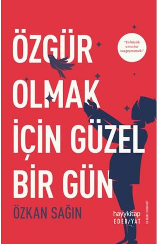 Özgür Olmak İçin Güzel Bir Gün