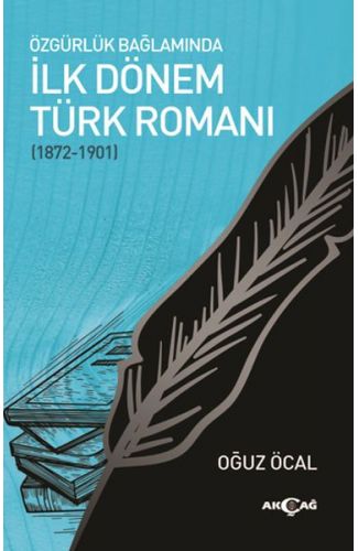 Özgürlük Bağlamında İlk Dönem Türk Romanı (1872-1901)