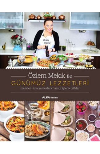Özlem Mekik ile Günümüz Lezzetleri