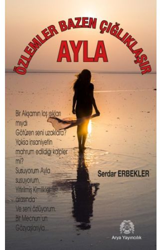 Özlemler Bazen Çığlıklaşır - Ayla