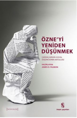 Özne'yi Yeniden Düşünmek  Çağdaş Avrupa Sosyal Düşüncesinin Bir Antolojisi