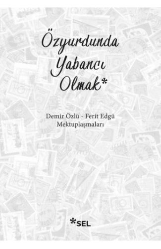 Özyurdunda Yabancı Olmak