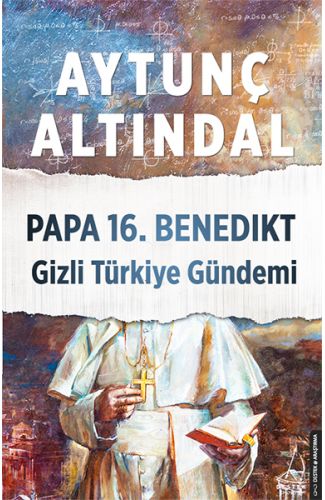 Papa 16.Benedikt Gizli Türkiye Gündemi