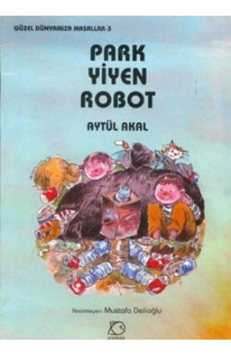Park Yiyen Robot - Güzel Dünyamıza Masallar 3
