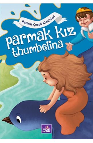 Parmak Kız Thumbelina - Resimli Çocuk Klasikleri